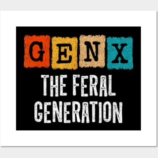 Generation X Gen Xer Gen X The Feral Generation Posters and Art